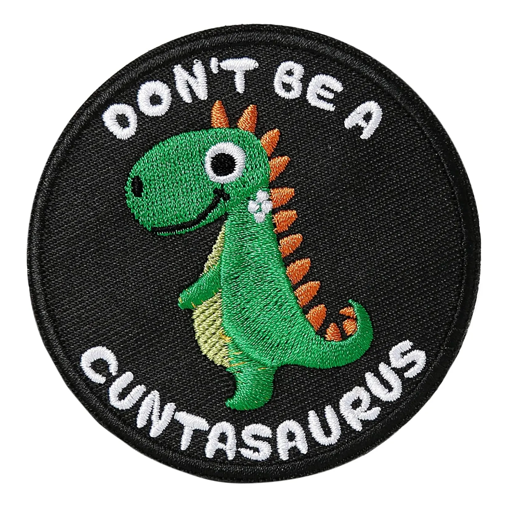 Don't Be A Cuntasaurus Logo Embroidery Patch
