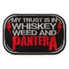 My Trust is in Whiskey Weed and Pantera Patch